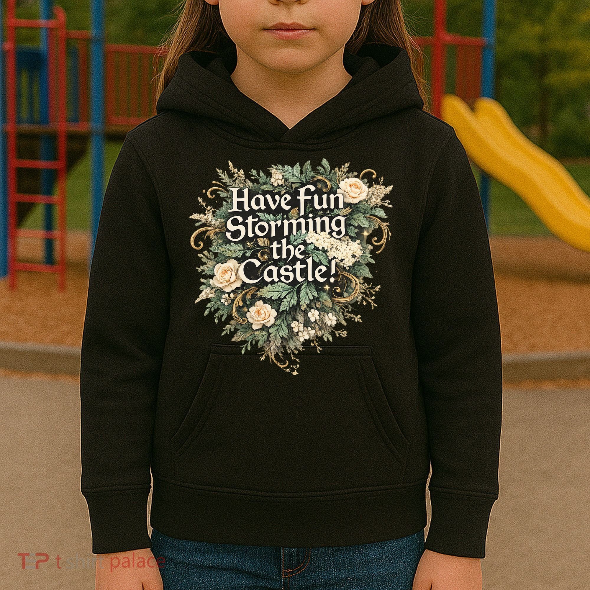 Have Fun Storming The Castle! Kids Hoodie