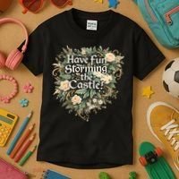Have Fun Storming The Castle! Kids T-Shirt thumb 3