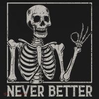 Halloween Funny Skull Never Better Skeleton Gift Hoodie thumb 2