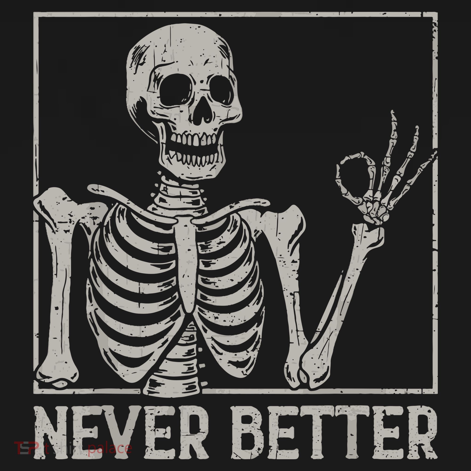 Halloween Funny Skull Never Better Skeleton Gift Hoodie