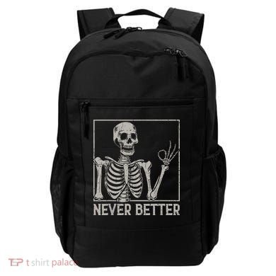 Halloween Funny Skull Never Better Skeleton Gift Backpack