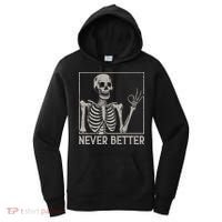 Halloween Funny Skull Never Better Skeleton Gift Women's Hoodie thumb 0