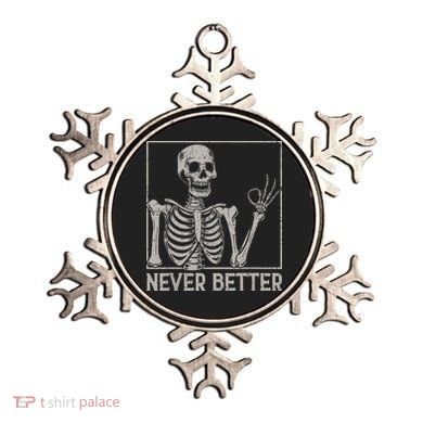 Halloween Funny Skull Never Better Skeleton Gift Ornament