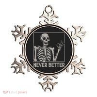 Halloween Funny Skull Never Better Skeleton Gift Ornament thumb 0