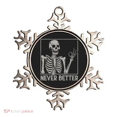 Halloween Funny Skull Never Better Skeleton Gift Ornament