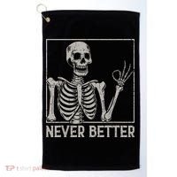 Halloween Funny Skull Never Better Skeleton Gift Golf Towel thumb 0