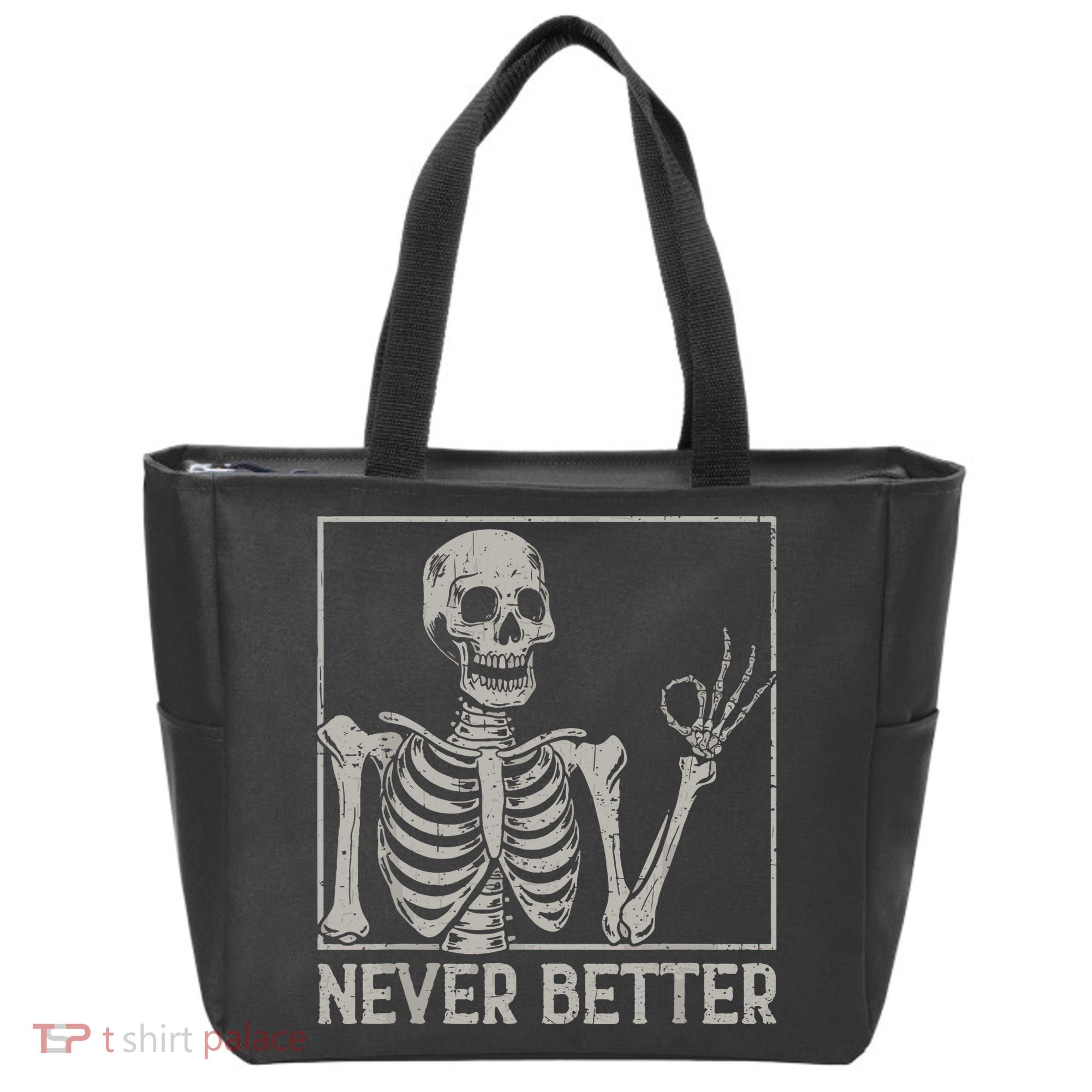 Halloween Funny Skull Never Better Skeleton Gift Tote Bag
