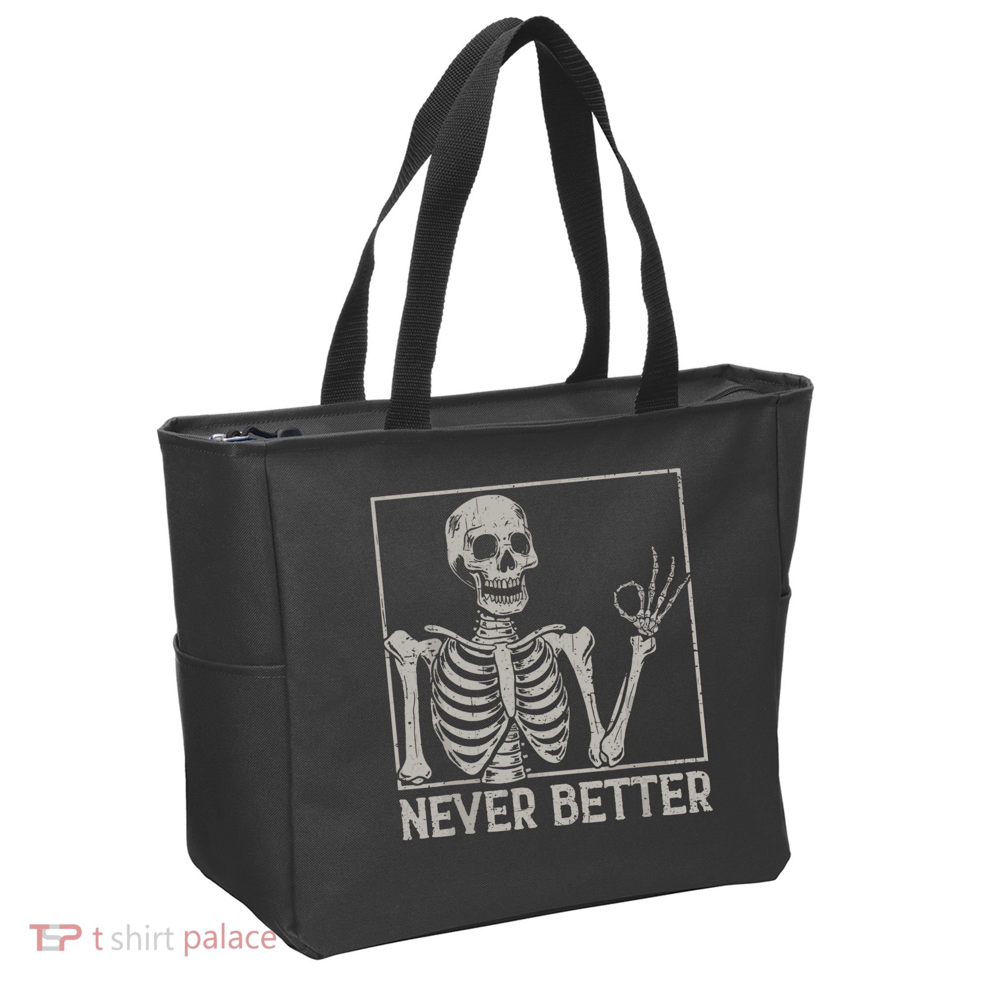 Halloween Funny Skull Never Better Skeleton Gift Tote Bag
