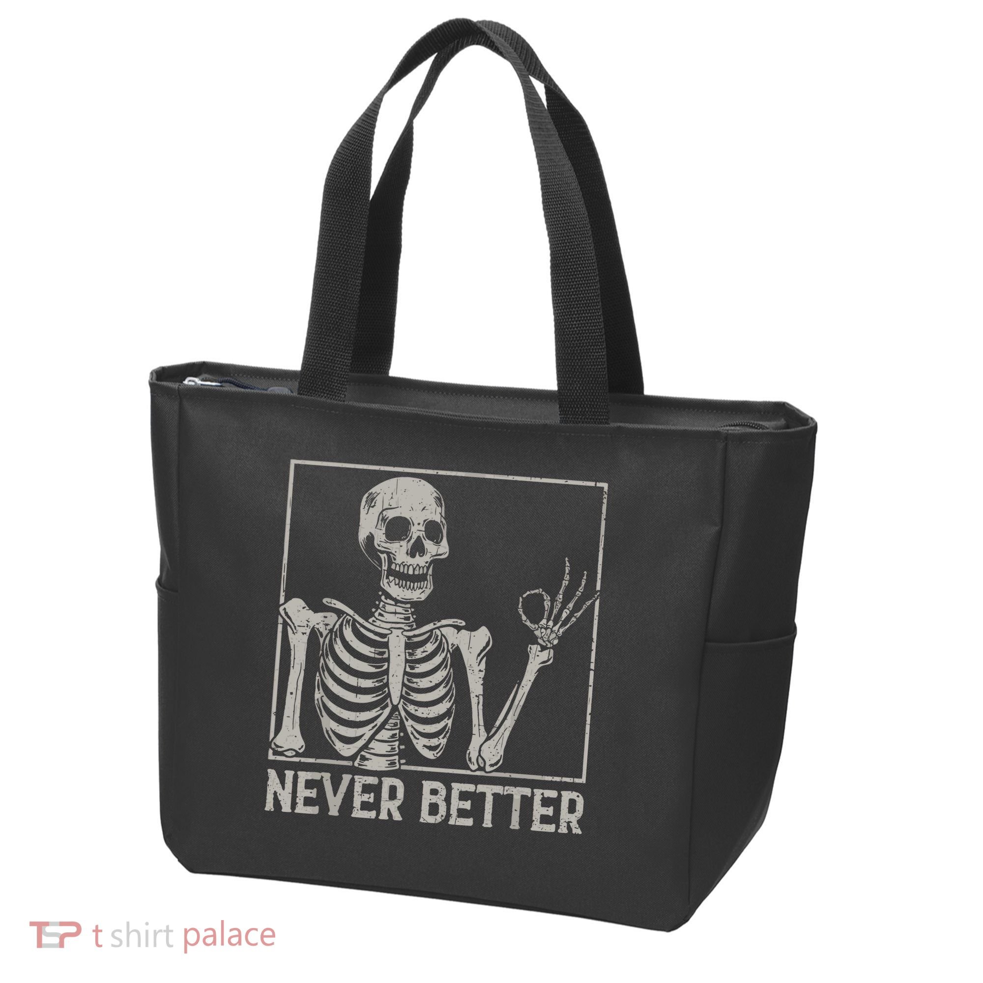 Halloween Funny Skull Never Better Skeleton Gift Tote Bag
