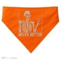 Halloween Funny Skull Never Better Skeleton Gift USA-Made Doggie Bandana thumb 0