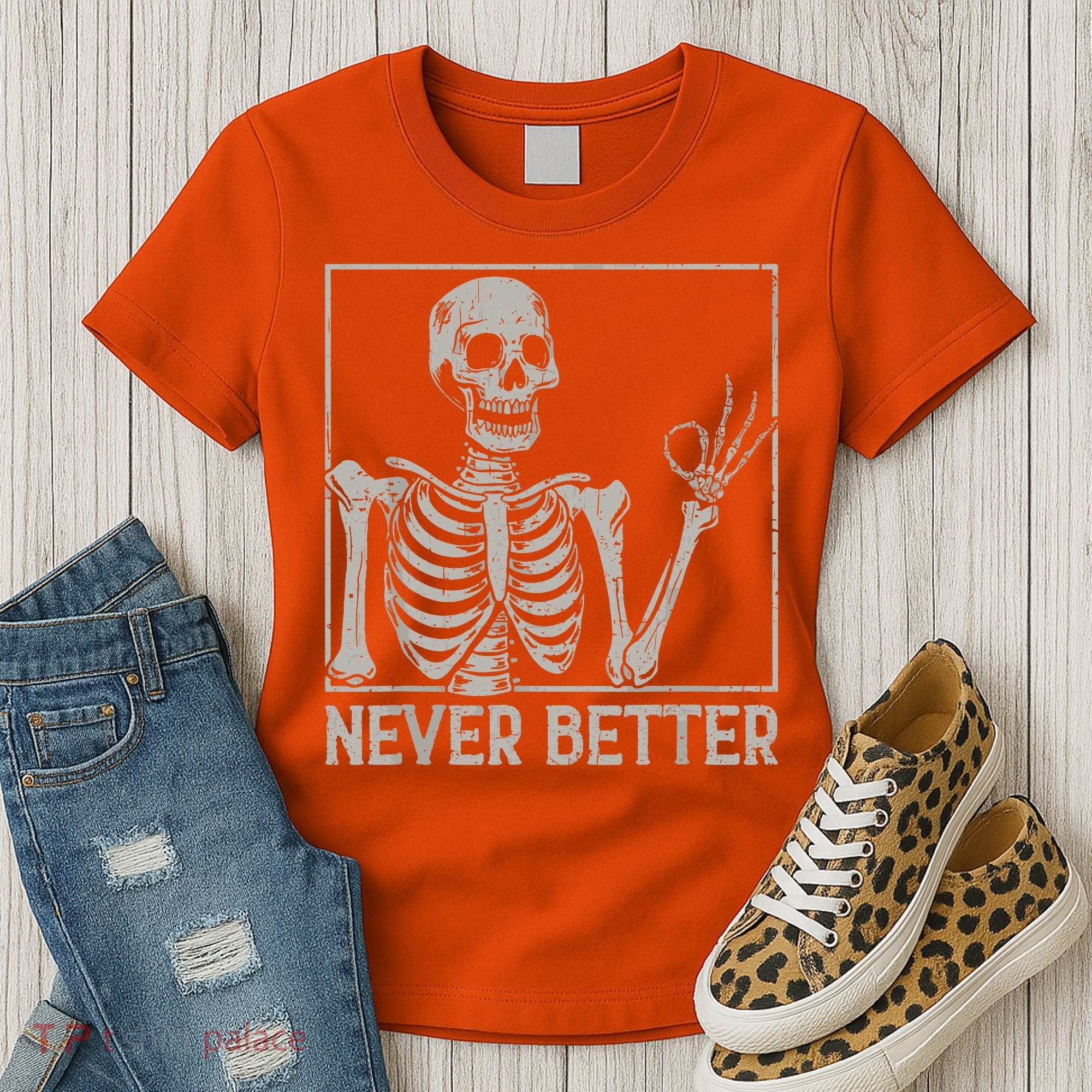 Halloween Funny Skull Never Better Skeleton Gift Women's T-Shirt