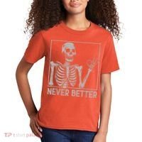 Halloween Funny Skull Never Better Skeleton Gift Kids T-Shirt thumb 2
