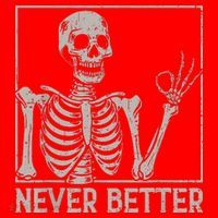 Halloween Funny Skull Never Better Skeleton Gift Santa Hat thumb 1
