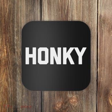 Honky Funny Saying Sarcastic Novelty Humor Cool Coaster