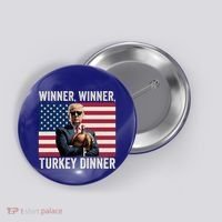 Humor Funny Trump Winner Winner Turkey Dinner Thanksgiving Cool Gift Button thumb 0
