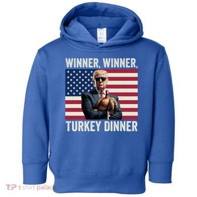 Humor Funny Trump Winner Winner Turkey Dinner Thanksgiving Cool Gift Toddler Hoodie