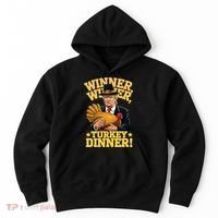 Humor Funny Trump Winner Winner Turkey Dinner Thanksgiving Hoodie thumb 0