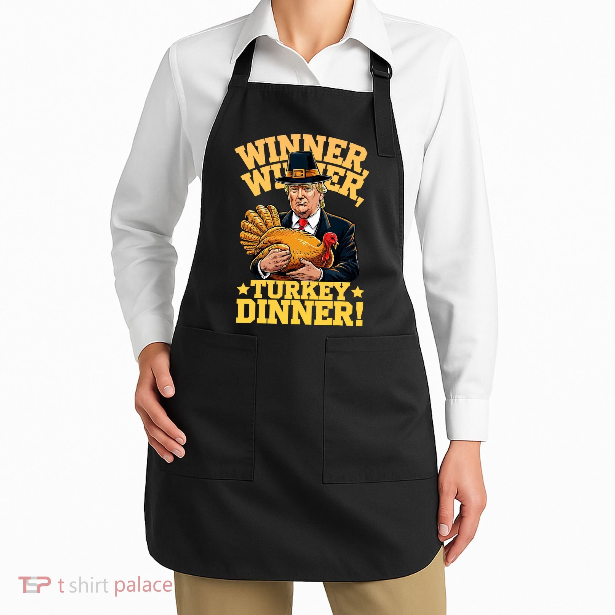Humor Funny Trump Winner Winner Turkey Dinner Thanksgiving Apron