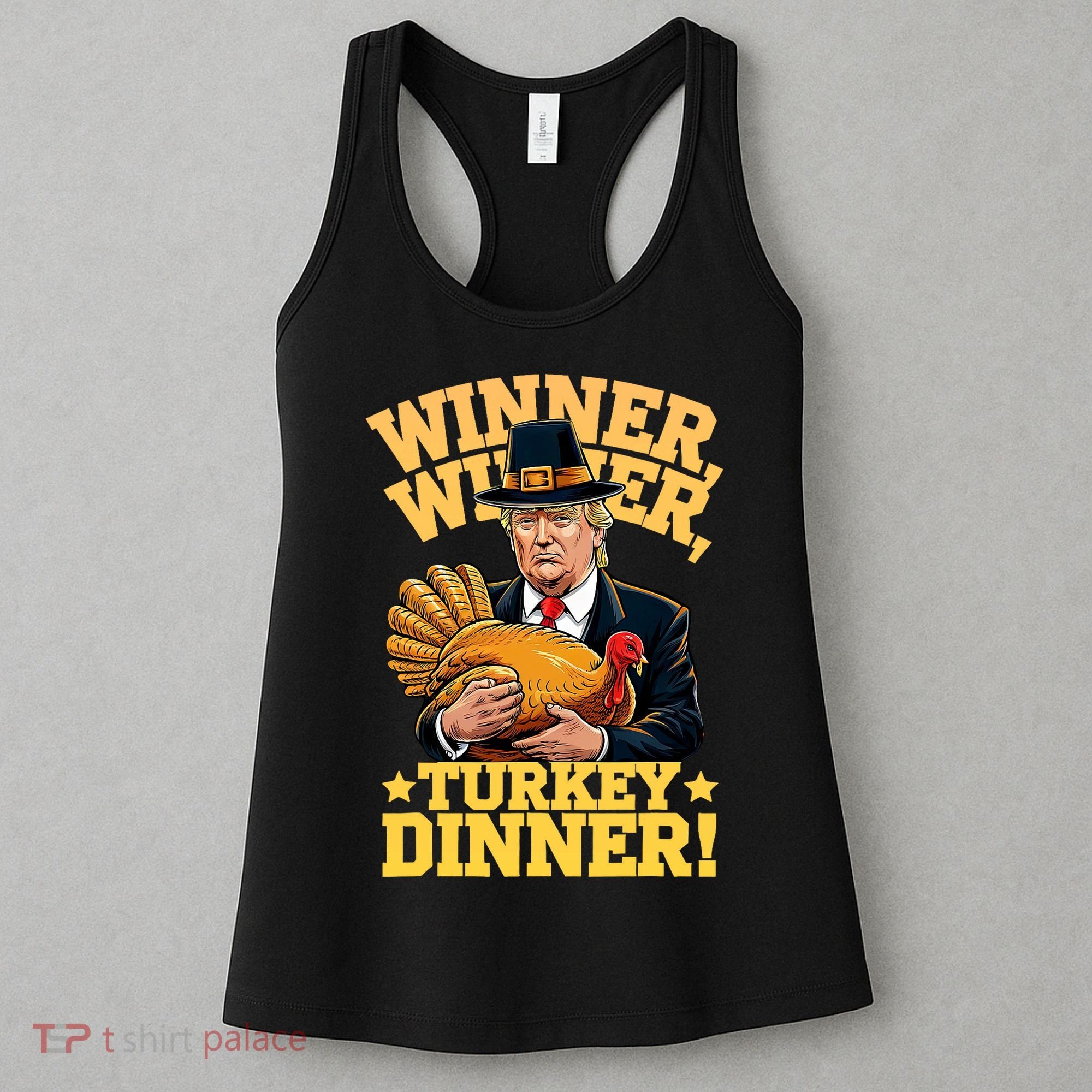 Humor Funny Trump Winner Winner Turkey Dinner Thanksgiving Women's Tank Top