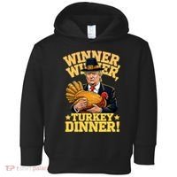 Humor Funny Trump Winner Winner Turkey Dinner Thanksgiving Toddler Hoodie thumb 0