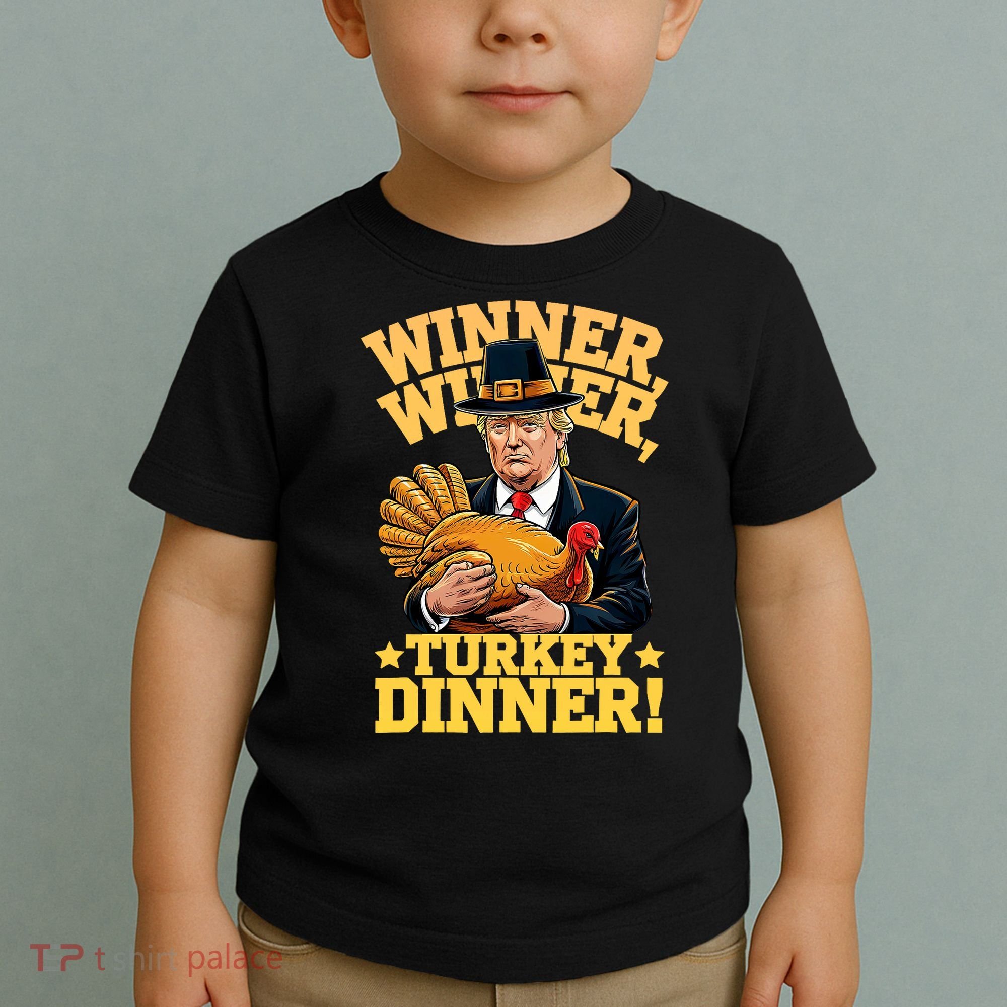 Humor Funny Trump Winner Winner Turkey Dinner Thanksgiving Toddler T-Shirt