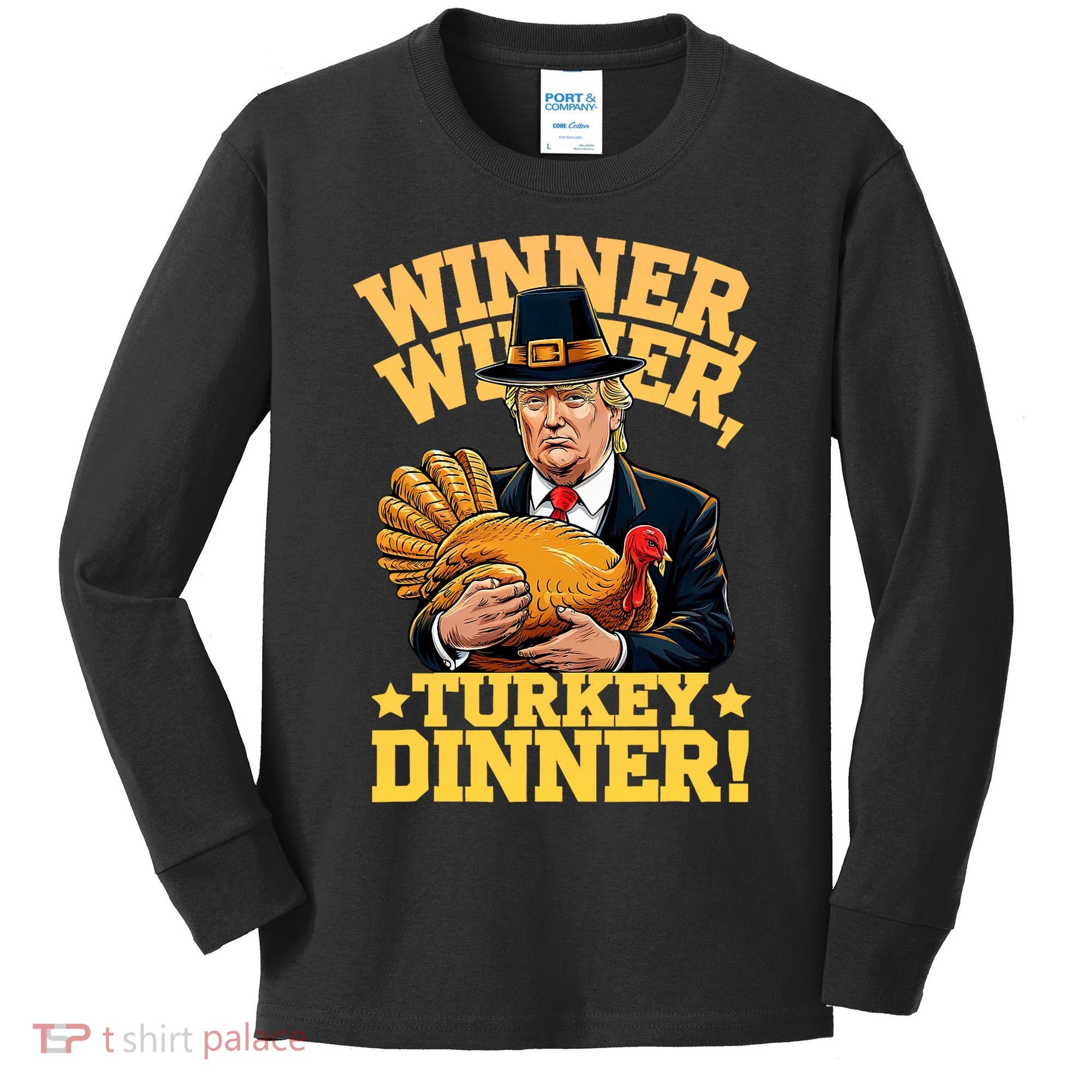 Humor Funny Trump Winner Winner Turkey Dinner Thanksgiving Kids Long Sleeve Shirt
