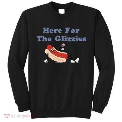 Here For The Glizzies 4th Of July Sweatshirt