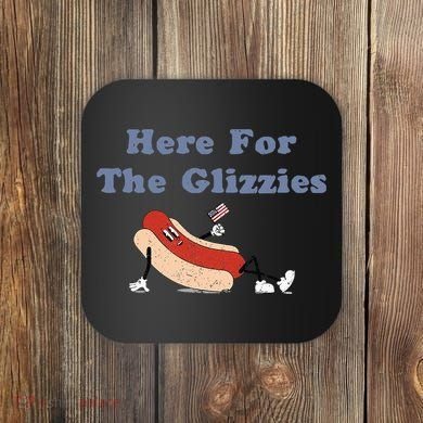 Here For The Glizzies 4th Of July Coaster