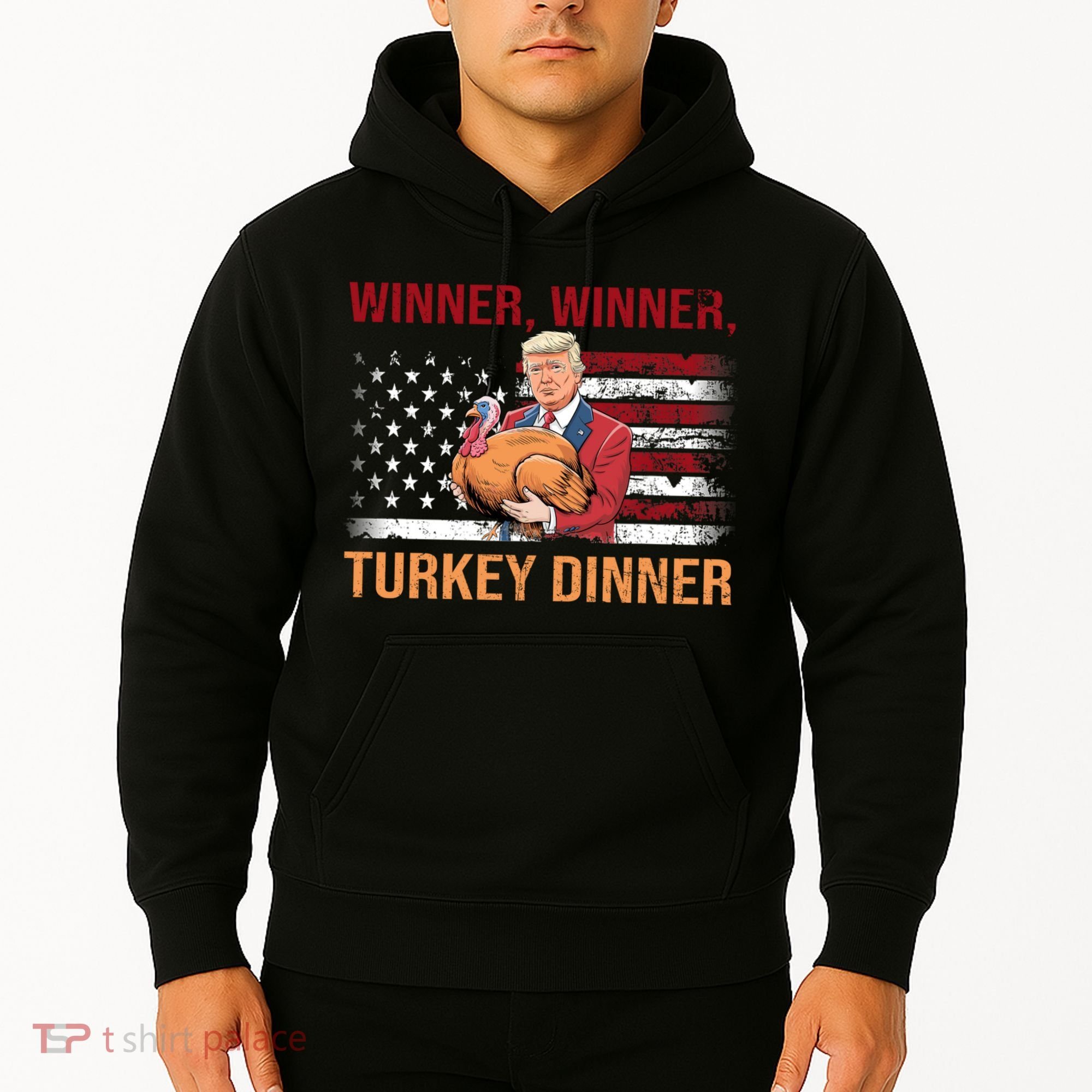 Humor Funny Trump Winner Winner Turkey Dinner Thanksgiving Hoodie