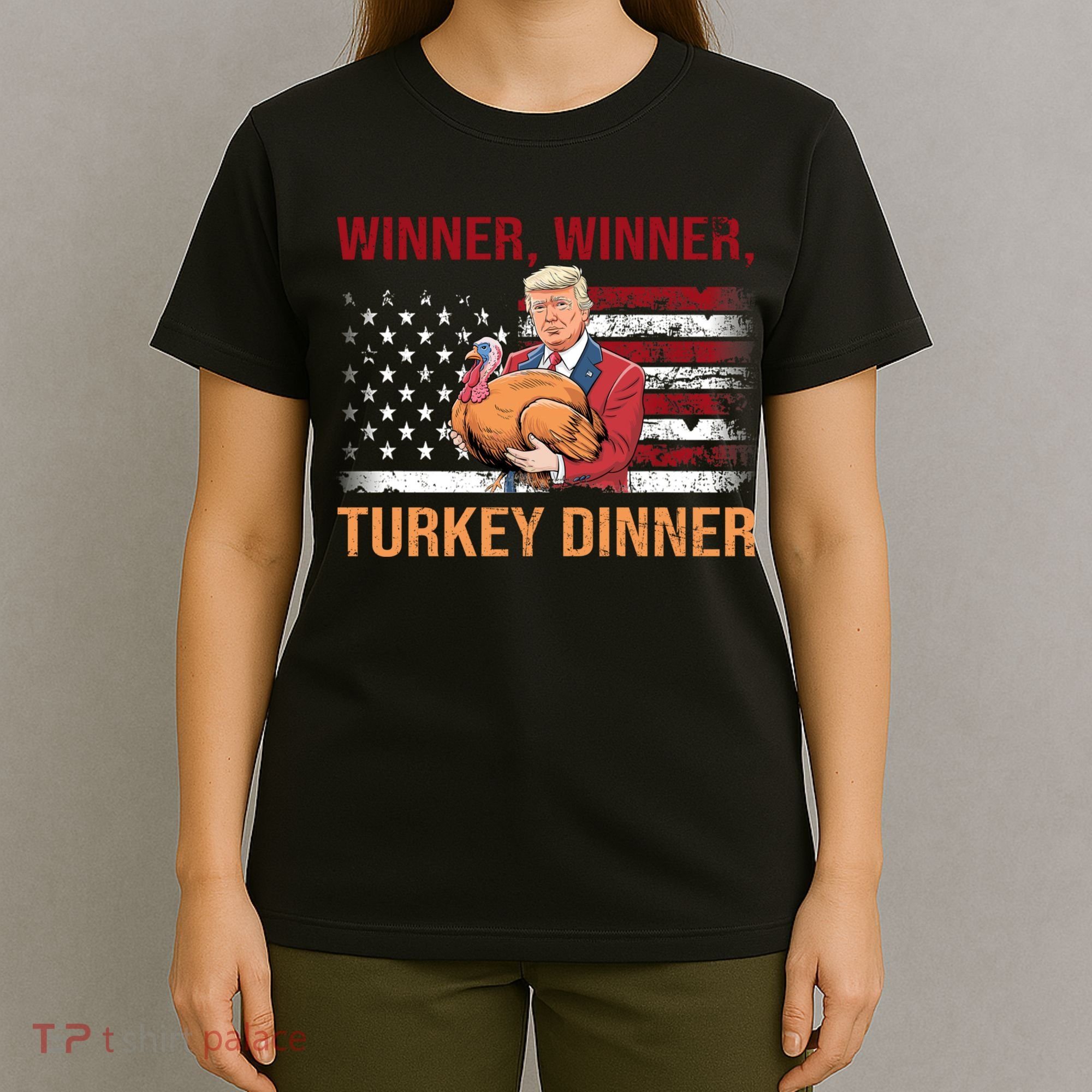 Humor Funny Trump Winner Winner Turkey Dinner Thanksgiving T-Shirt