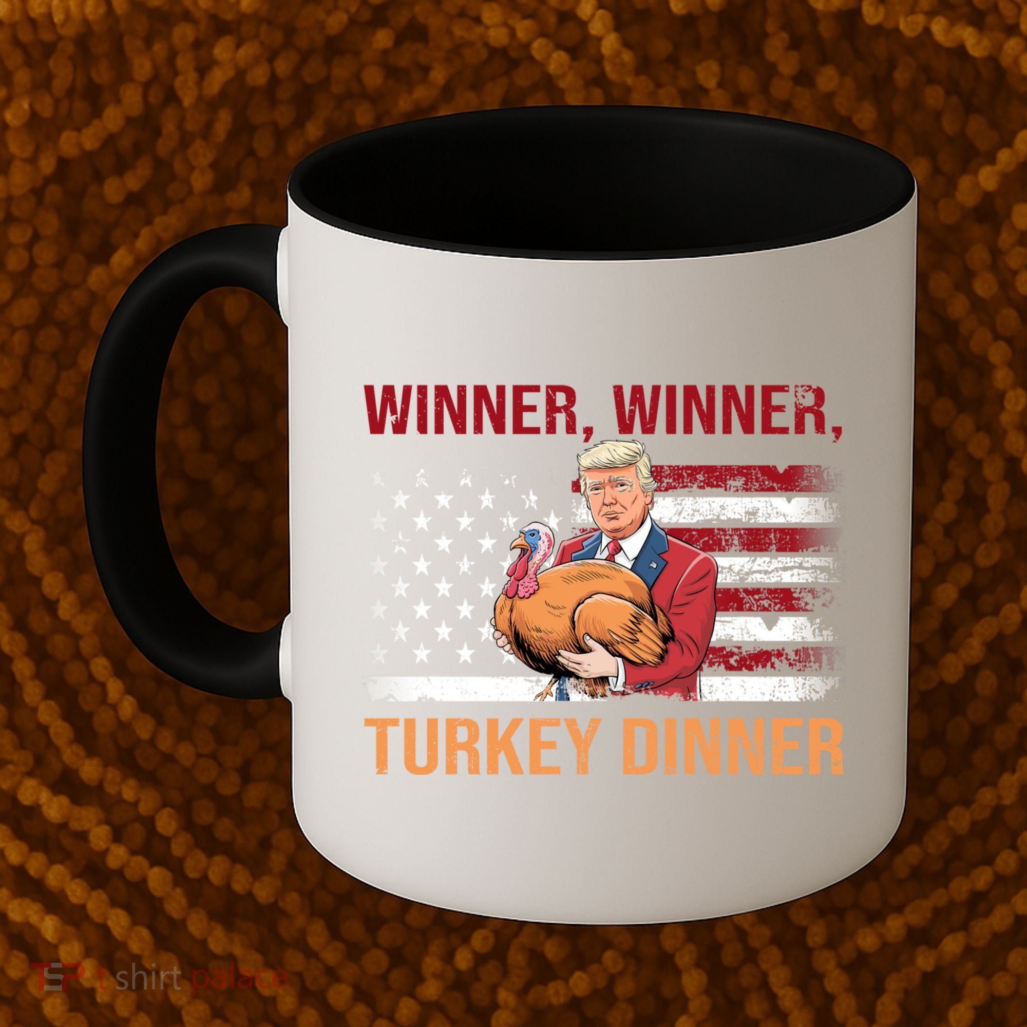 Humor Funny Trump Winner Winner Turkey Dinner Thanksgiving Coffee Mug