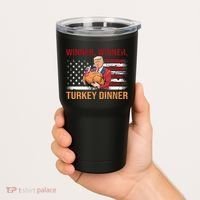 Humor Funny Trump Winner Winner Turkey Dinner Thanksgiving Tumbler thumb 2