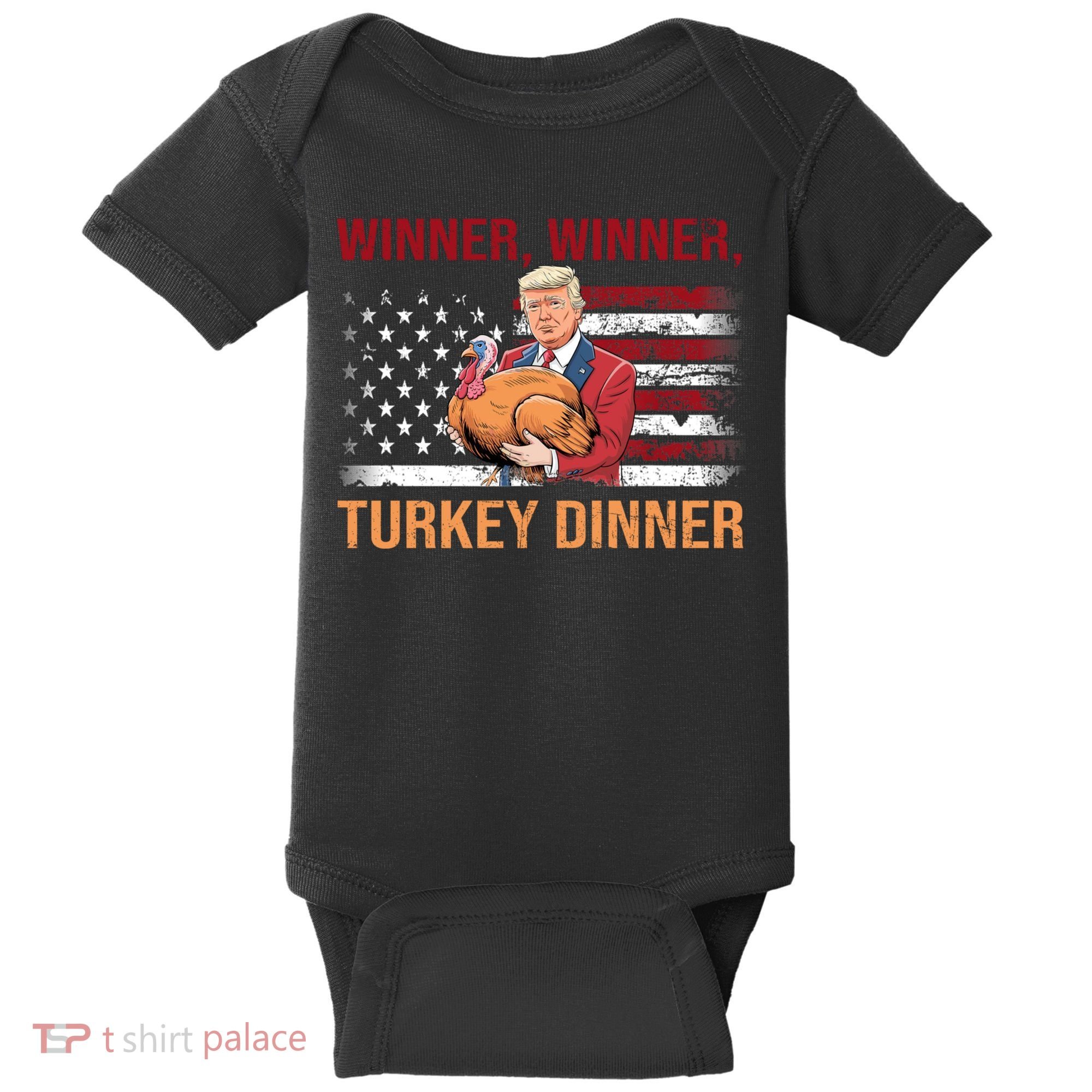 Humor Funny Trump Winner Winner Turkey Dinner Thanksgiving Baby Bodysuit
