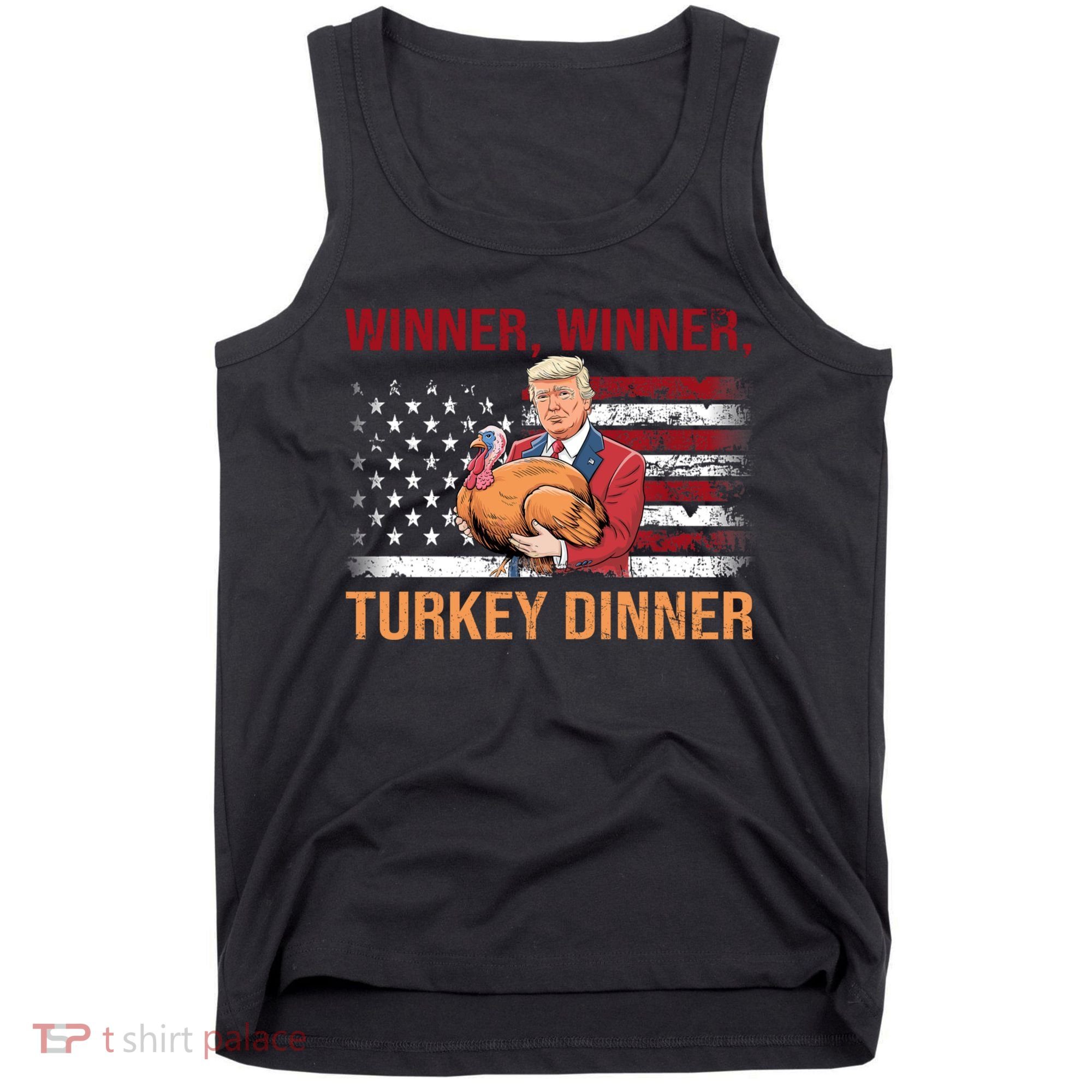 Humor Funny Trump Winner Winner Turkey Dinner Thanksgiving Tank Top