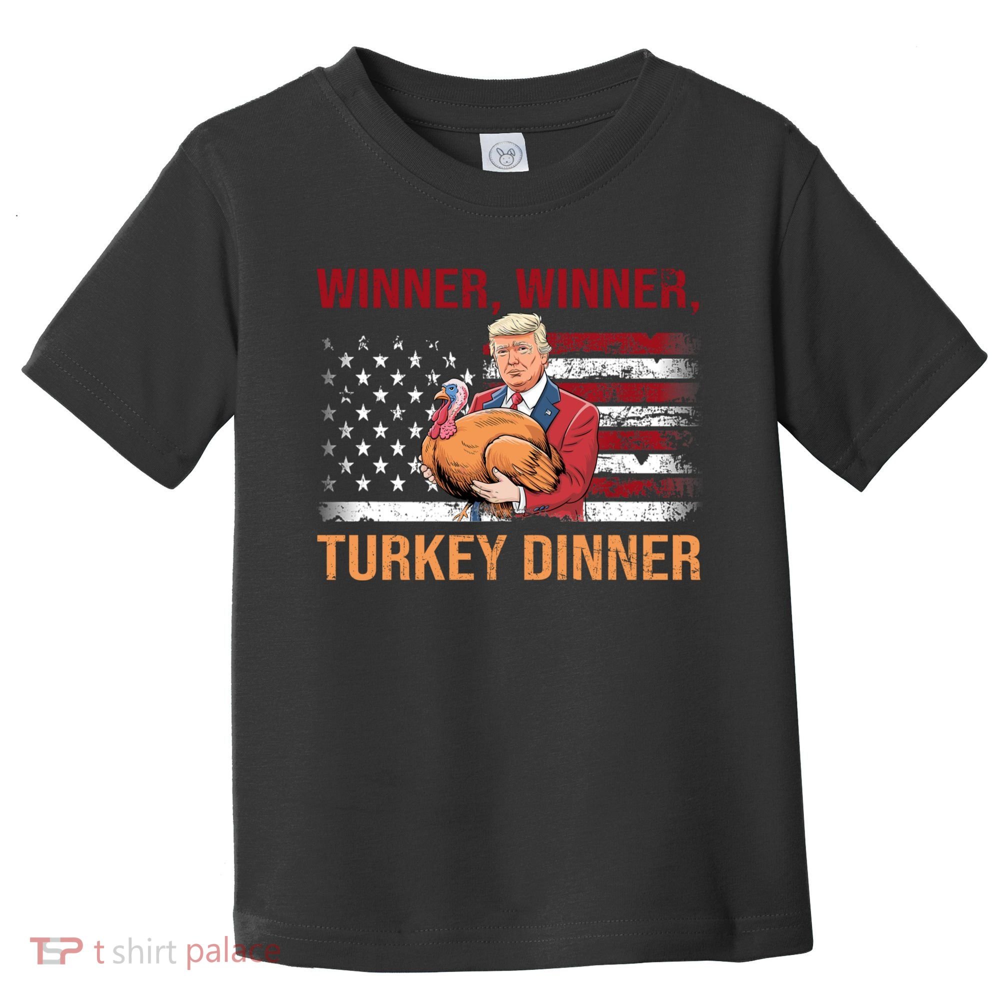 Humor Funny Trump Winner Winner Turkey Dinner Thanksgiving Toddler T-Shirt