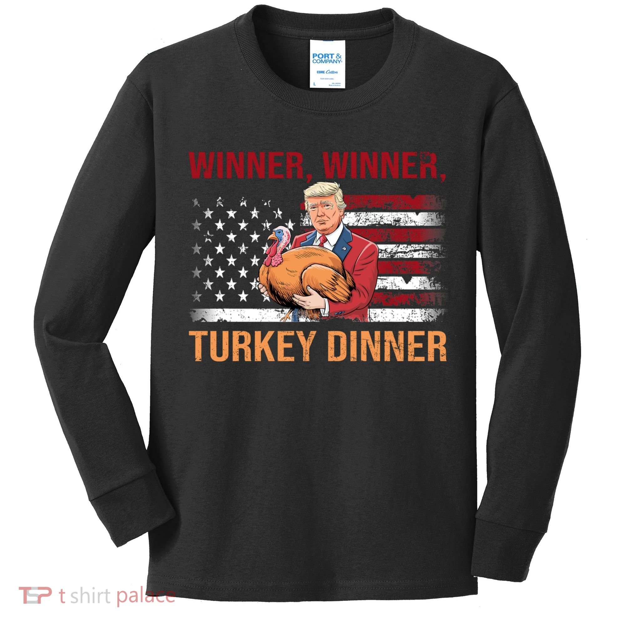 Humor Funny Trump Winner Winner Turkey Dinner Thanksgiving Kids Long Sleeve Shirt