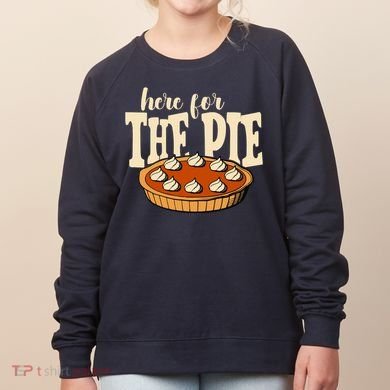 Here For The Pie Thanksgiving Holiday Women's Sweatshirt