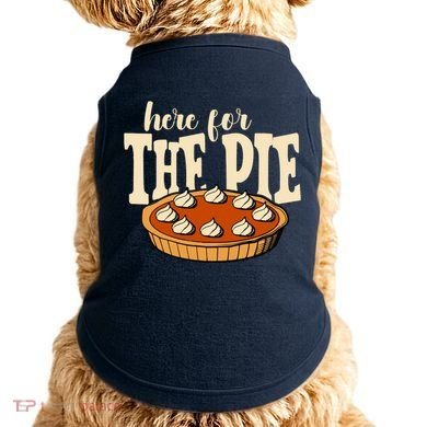 Here For The Pie Thanksgiving Holiday Doggie Tank