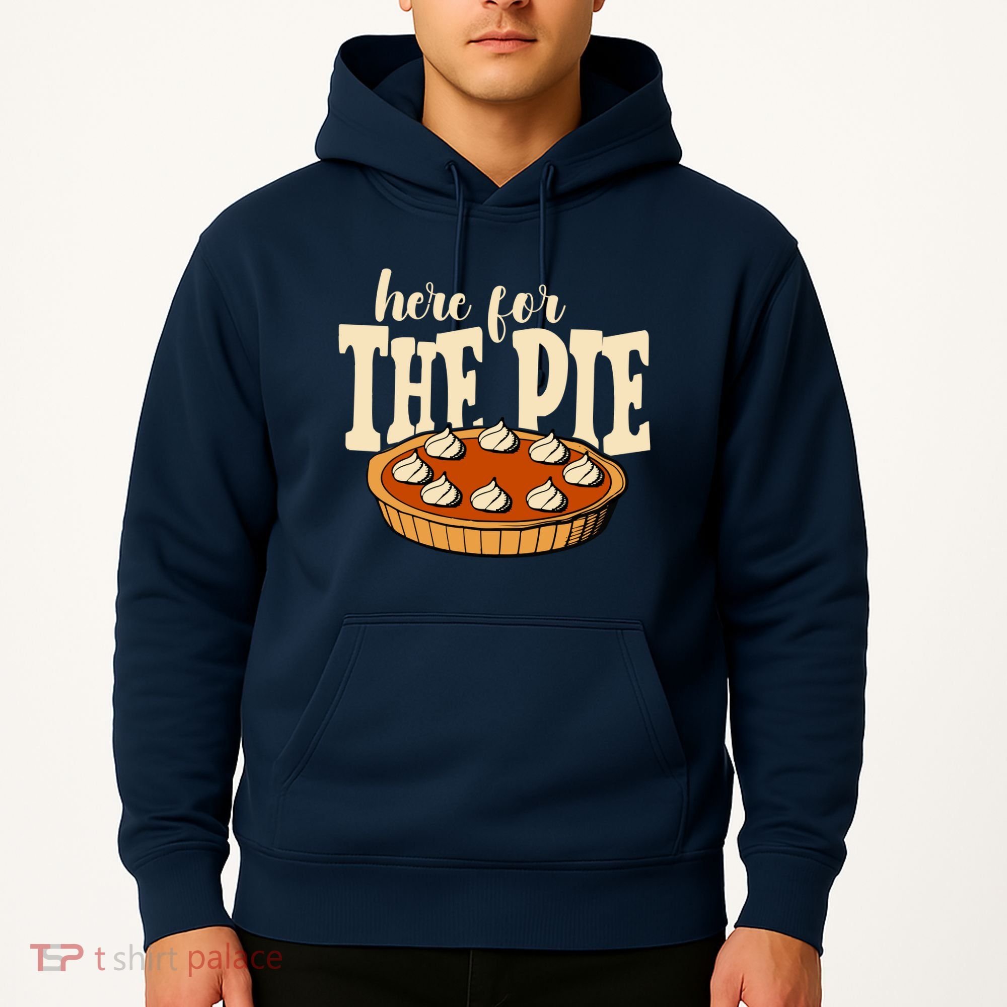 Here For The Pie Thanksgiving Holiday Hoodie