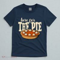 Here For The Pie Thanksgiving Holiday T-Shirt thumb 5