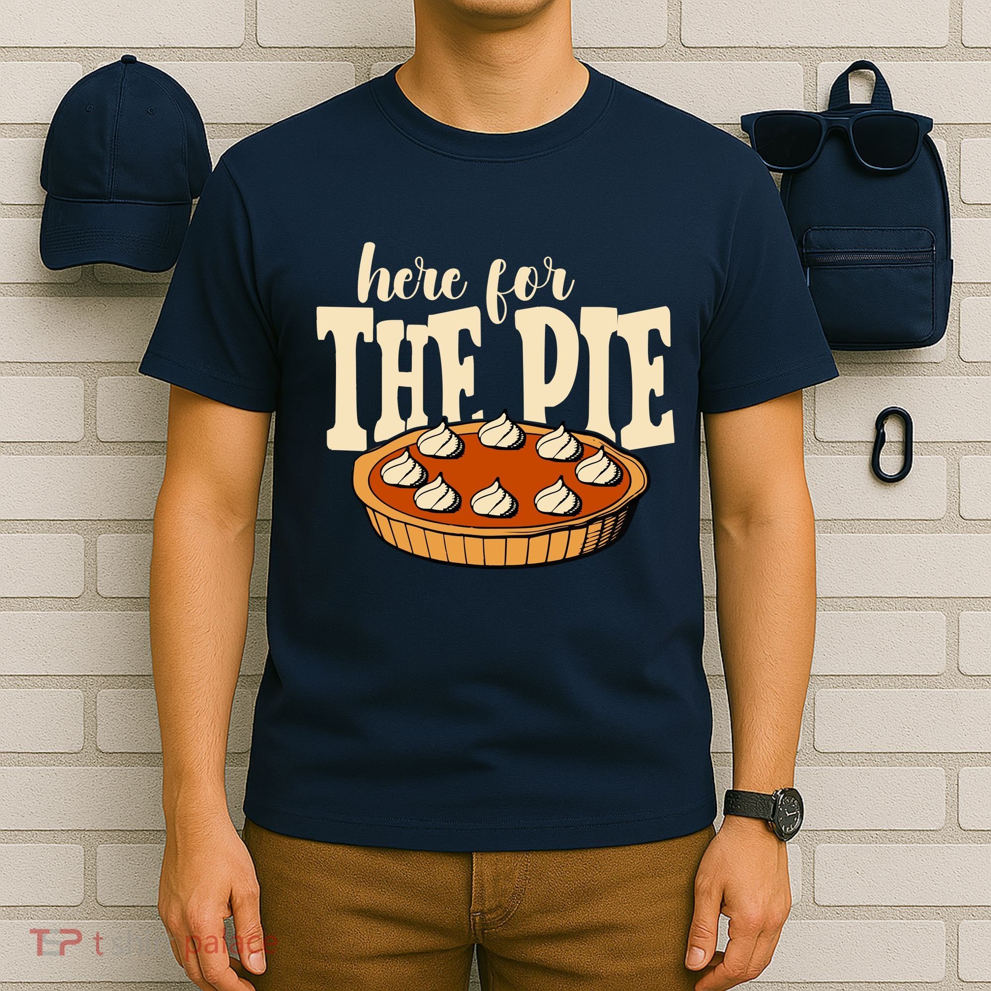 Here For The Pie Thanksgiving Holiday T-Shirt