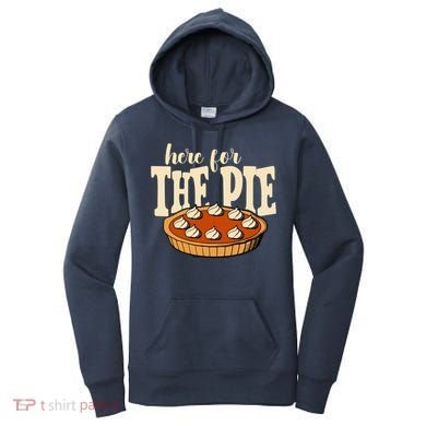 Here For The Pie Thanksgiving Holiday Women's Hoodie