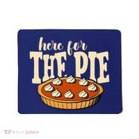 Here For The Pie Thanksgiving Holiday Mousepad thumb 0