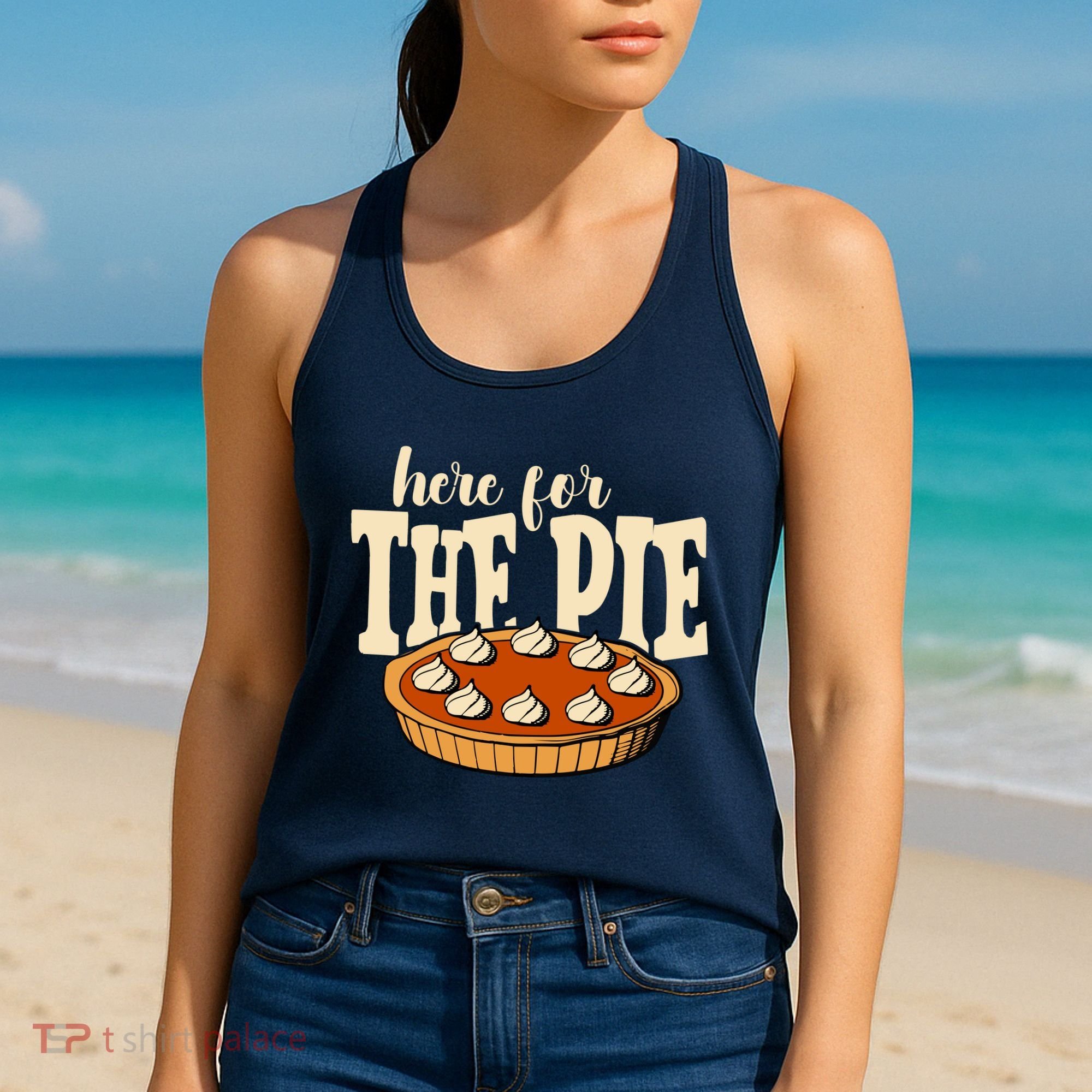Here For The Pie Thanksgiving Holiday Women's Tank Top
