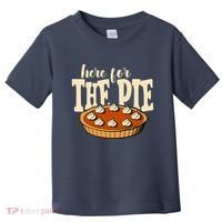 Here For The Pie Thanksgiving Holiday Toddler T-Shirt thumb 0