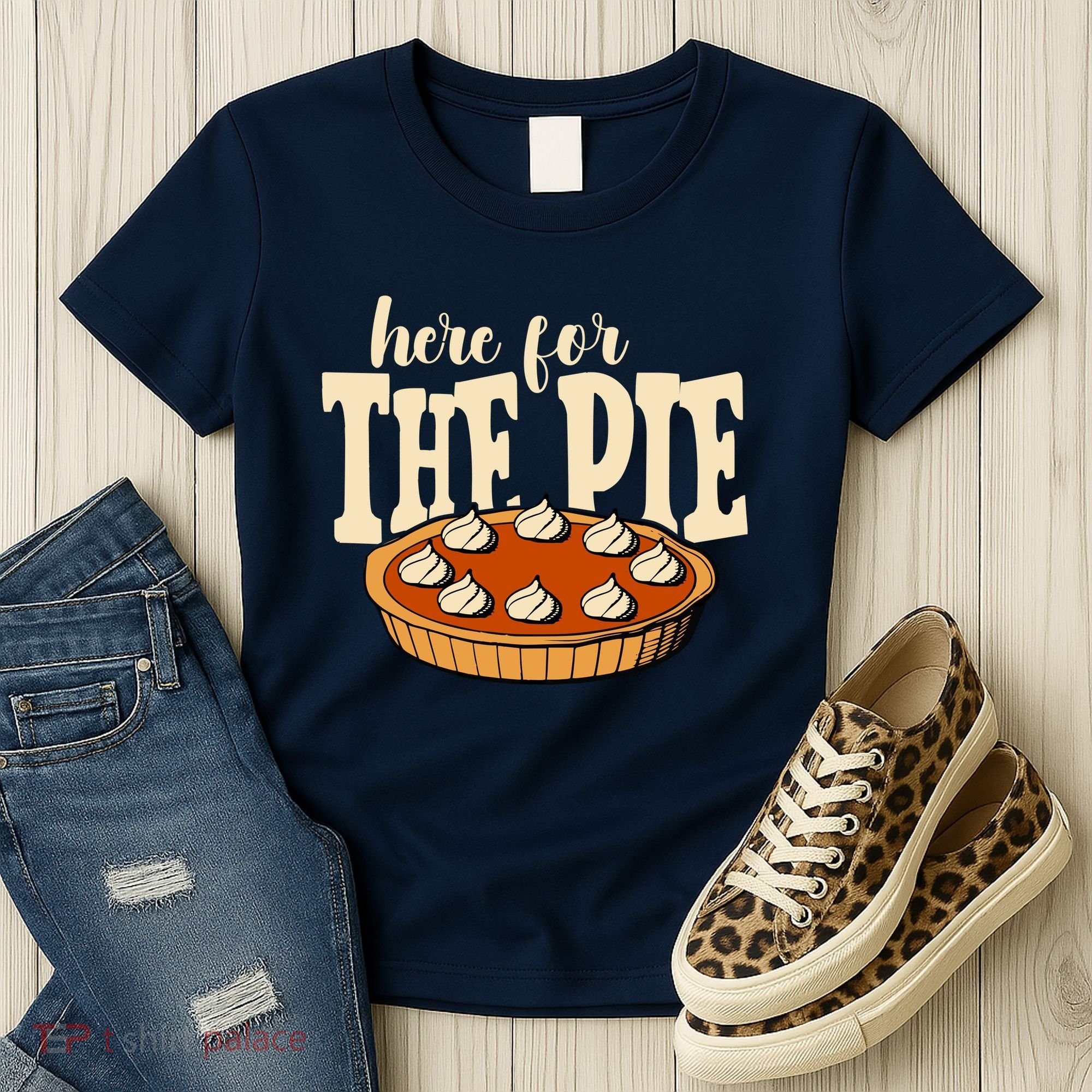 Here For The Pie Thanksgiving Holiday Women's T-Shirt