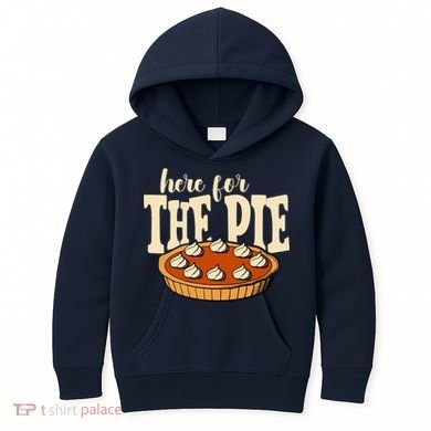 Here For The Pie Thanksgiving Holiday Kids Hoodie