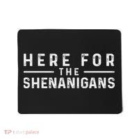 Here For The Shenanigans Irish Ireland St. Patrick's Day Mousepad thumb 0