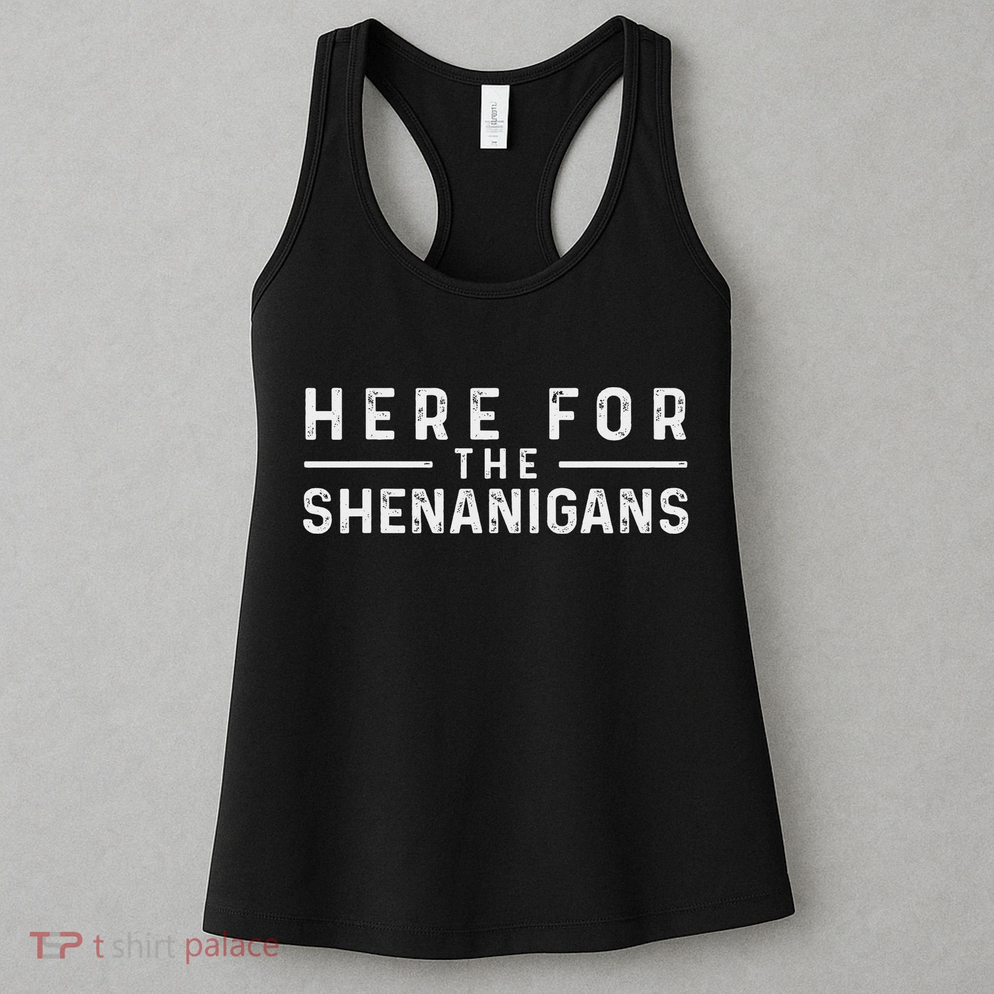 Here For The Shenanigans Irish Ireland St. Patrick's Day Women's Tank Top