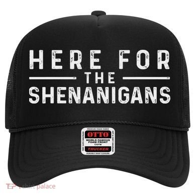 Here For The Shenanigans Irish Ireland St. Patrick's Day Hat